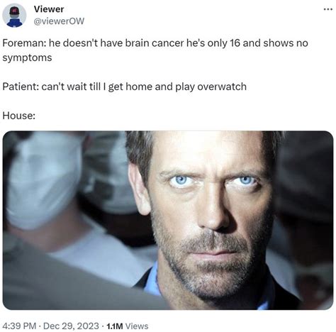 He Can't Possibly Have Brain Cancer / House: | Know Your Meme