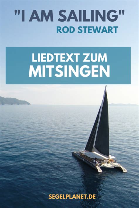 I am Sailing - Text & Video - Rod Stewart | Segelplanet.de