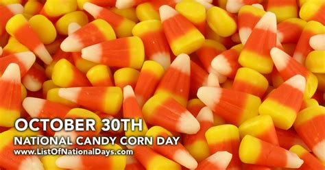 NATIONAL CANDY CORN DAY - OCTOBER 30TH - List Of National Days