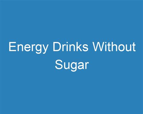 20 Best Energy Drinks Without Sugar [2023] - Curee