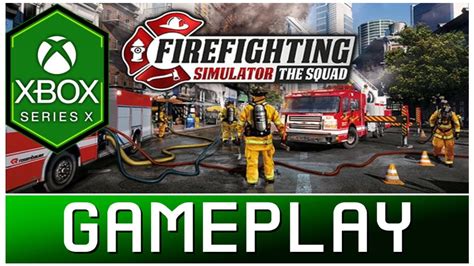 Firefighting Simulator - The Squad | Xbox Series X Gameplay | First ...