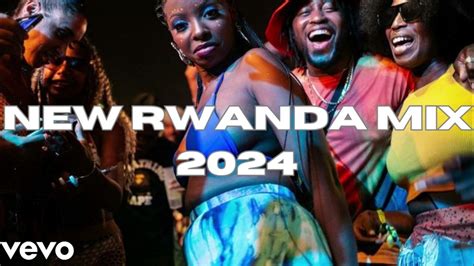 NEW RWANDAN MIX 2024 | Mix 2024🔥🎶📢🌃🎶🎶🎸🎸🎸RWANDA HITS SONGS - YouTube