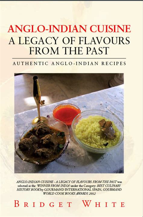 BRIDGET WHITE ANGLO-INDIAN RECIPES: ANGLO-INDIAN CUISINE - A LEGACY OF ...