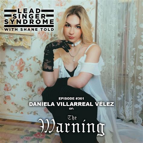 Daniela Villarreal Vélez (The Warning) - Lead Singer Syndrome with Shane Told | Lyssna här ...