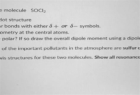 SOLVED: 2 molecule SOCl2 Jot structure r bonds with either S + on 8 symbols. ometry at the ...