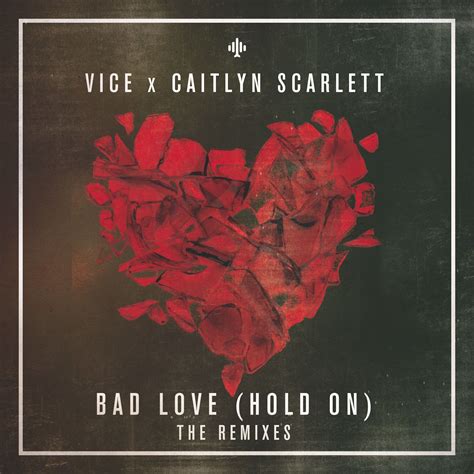 Bad Love (Remixes) - Vice, Caitlyn Scarlett mp3 buy, full tracklist