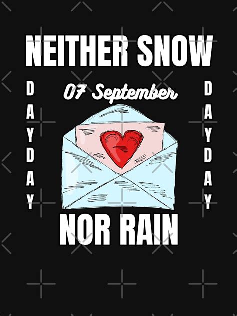 "NATIONAL NEITHER SNOW NOR RAIN DAY, NEITHER SNOW NOR RAIN" T-shirt for ...