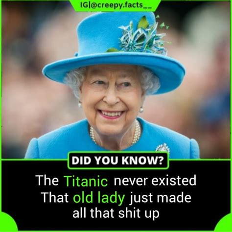 DID YOU KNOW? The Titanic never existed That old lady just made all ...