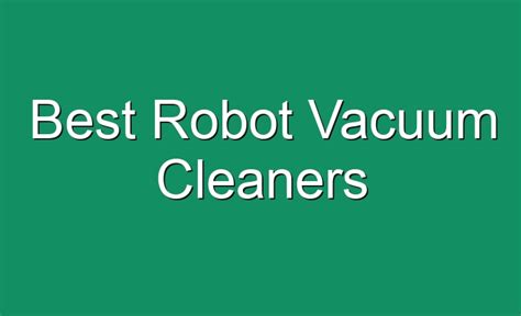 Best Robot Vacuum Cleaners