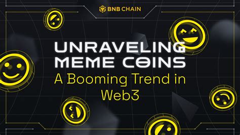 Unraveling Meme Coins: A Booming Trend in Web3 - Binance Chain | BNB Smart Chain (BSC)