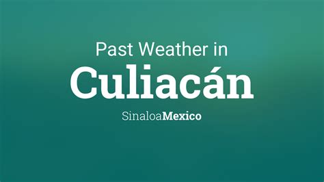 Past Weather in Culiacán, Sinaloa, Mexico — Yesterday or Further Back