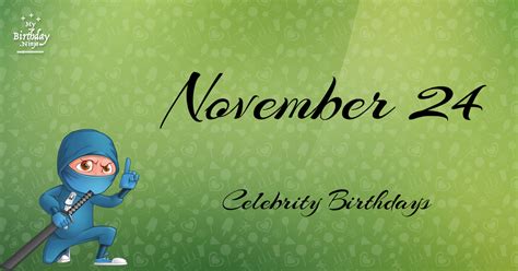 Who Shares My Birthday? Nov 24 Celebrity Birthdays No One Tells You About