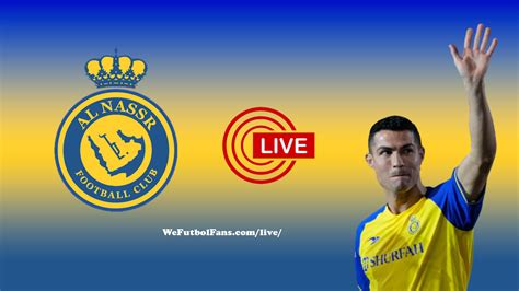 How to watch Al-Nassr vs Al- Ettifaq Live • Saudi Pro League