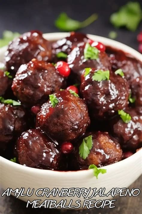 Amylu Cranberry Jalapeno Meatballs Recipe