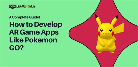 Develop AR Game App Like Pokemon GO- A Complete Guide!