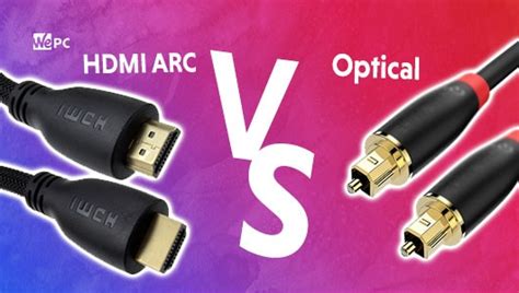 HDMI ARC Vs Optical - Which Is The Best Connection? | WePC