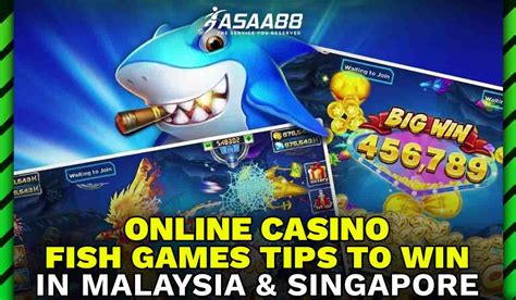 Online Casino Fish Games Tips to Win in Malaysia & Singapore | Asaa88