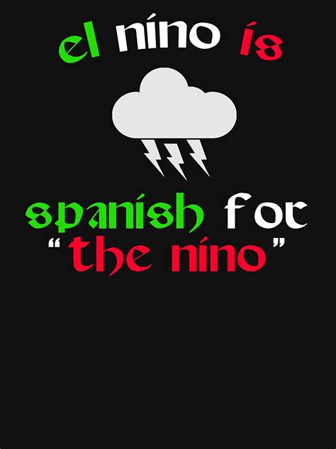 "El Nino Is Spanish For "The Nino" - Chris Farley Quote" T-shirt by Mark5ky | Redbubble