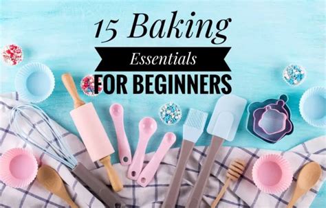 15 Baking Essentials for Beginners