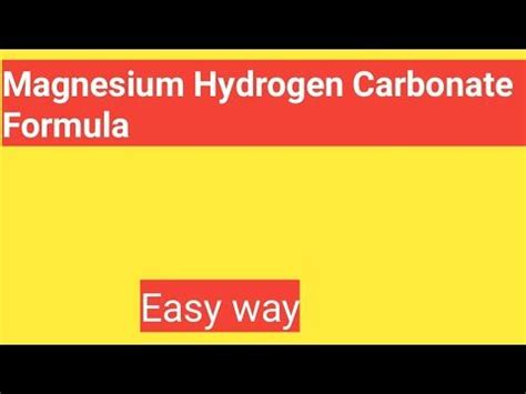 Magnesium Hydrogen Carbonate Formula - YouTube | Formula, Magnesium, Chemical formula