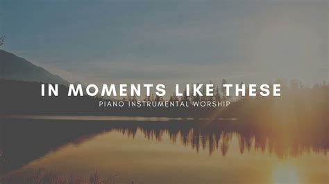 In Moments Like These Piano Instrumental Worship - YouTube