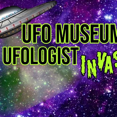 2021 UFO Museum UFOlogist Invasion | InternationalUFO Museum & Research ...