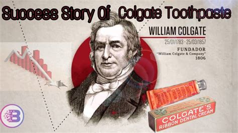 The Success Story Of The Colgate Toothpaste | William Colgate's ...