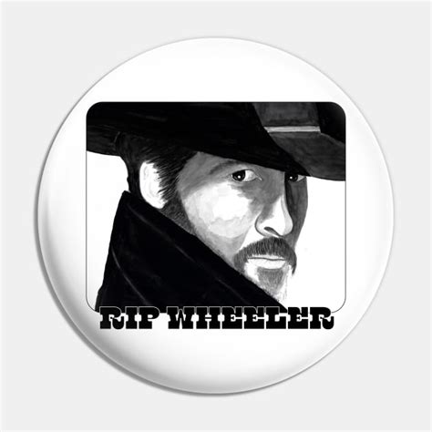 Rip Wheeler, Yellowstone Ranch - Rip Wheeler - Pin | TeePublic