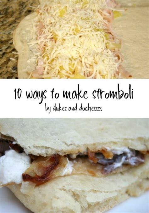 10 ways to make stromboli {with 10 different ideas for stromboli fillings} | Grilled sweet ...