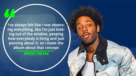 25 Top Brent Faiyaz Quotes (with Commentary) - Wealth Rector