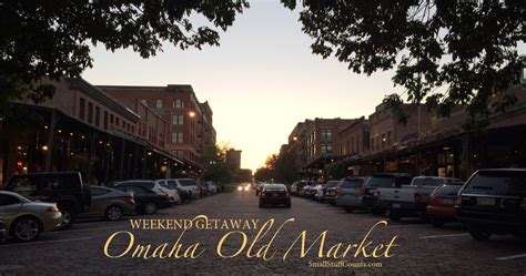 Weekend Getaway: Omaha's Old Market - Small Stuff Counts