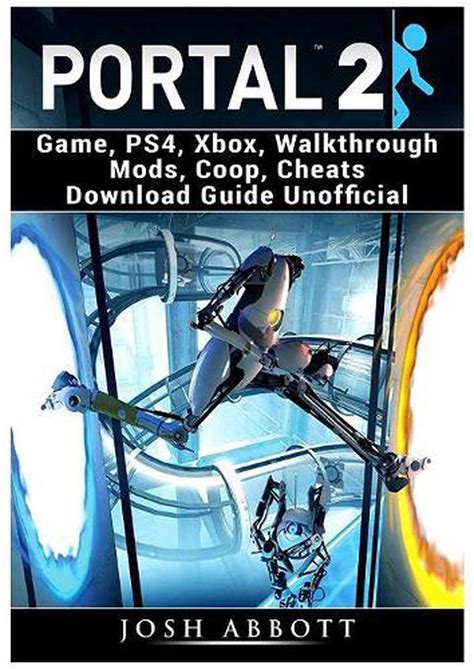 Portal 2 Game, Ps4, Xbox, Walkthrough Mods, COOP, Cheats Download Guide ...