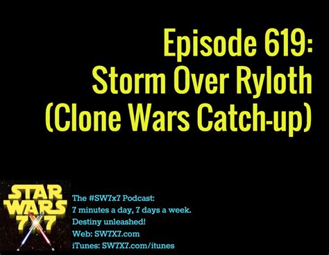 Episode 619: Storm Over Ryloth (Clone Wars Catch-up) - Star Wars 7x7