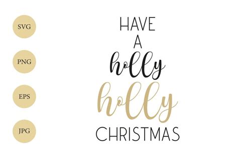 Christmas Quote SVG, Have A Holly Holly Christmas