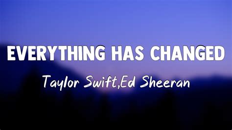 Everything Has Changed - Taylor Swift,Ed Sheeran[Lyrics Video]💷 - YouTube