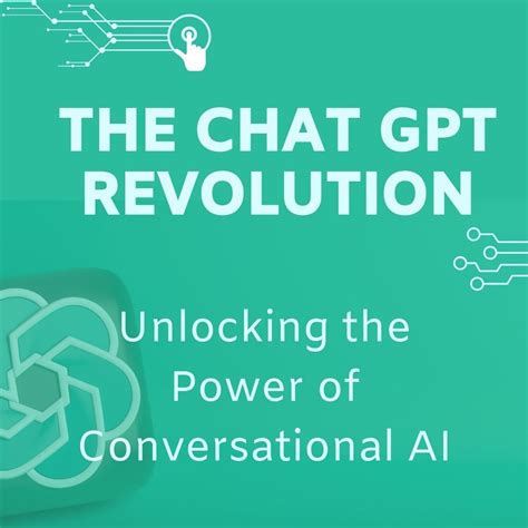 The Chat GPT Revolution: Unlocking the Power of Conversational AI | by ...