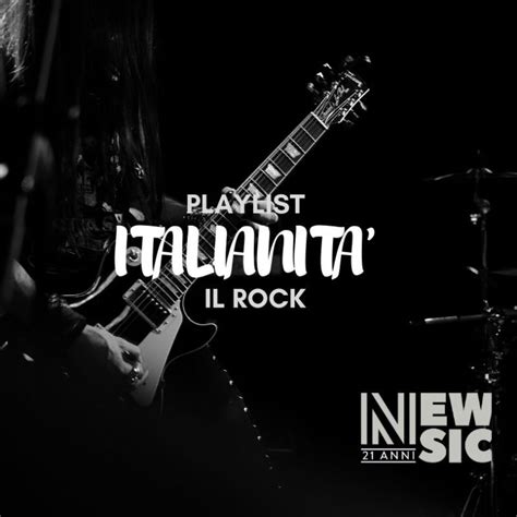 Playlist: Italianità ... Il Rock - Newsic.it