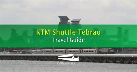 KTM Shuttle Tebrau 地不佬接驳火车 டெப்ராவ் ஷட்டில் Woodlands JB Train Tickets ...