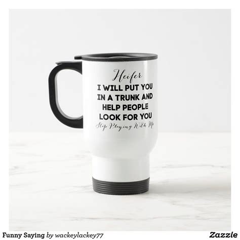 a coffee mug with the words, i will put you in a trunk and help people ...