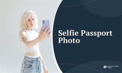 Selfie Passport Photo [Can You Use One, How to Take It & More]