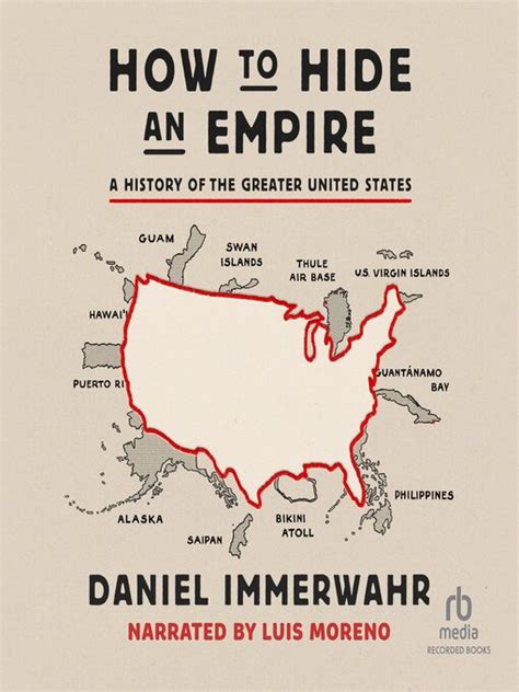 How to Hide an Empire: a History of the Greater United States - Libby