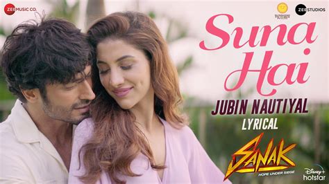 Suna Hai - Lyrical | Sanak | Vidyut J & Rukmini M | Jubin Nautiyal | Jeet Gannguli | Rashmi ...