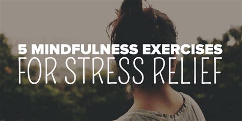 5 Mindfulness Exercises For Stress Management