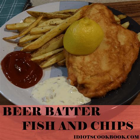 Beer Batter Fish and Chips - The Idiots Cookbook