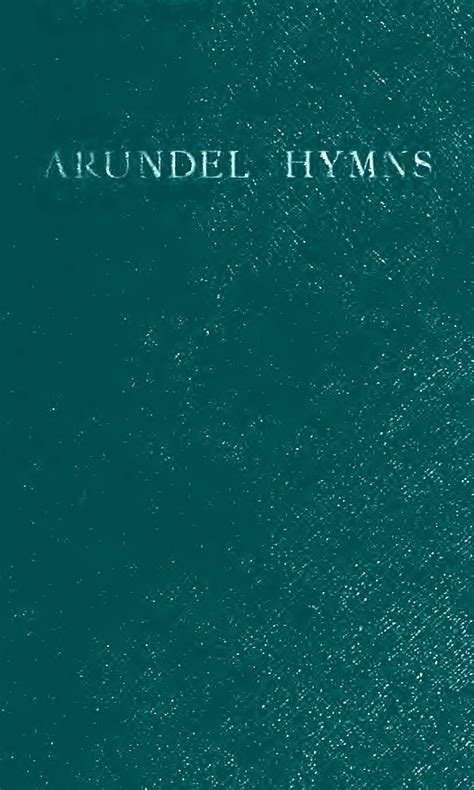 “Arundel Catholic Hymns” • Hymns Chosen and Edited by the Duke of Norfolk