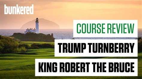 Trump Turnberry King Robert the Bruce Course Review - YouTube