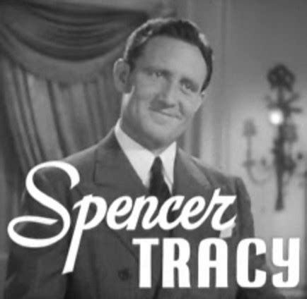 Spencer Tracy Quotes. QuotesGram