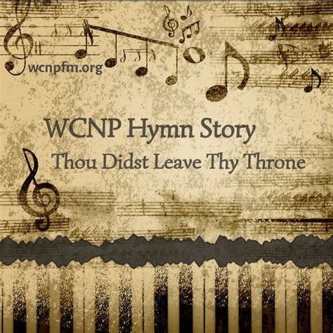 Today's Hymn Story (12/14/2020) - Thou Didst Leave Thy Throne Hear a new hymn story each weekday ...