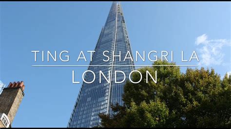 TING AT SHANGRI LA, THE SHARD - YouTube