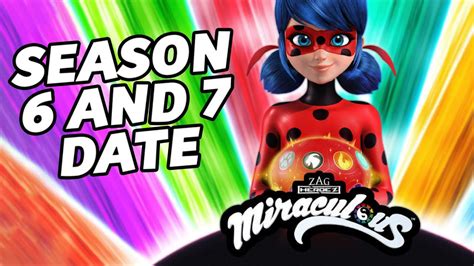 Miraculous Ladybug Season 6 and 7 Date! + More - YouTube